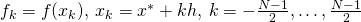 f_k = f(x_k),\: x_k = x^*+kh,\: k=-\frac{N-1}{2},\dots,\frac{N-1}{2}