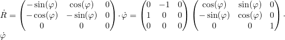\dot{R}=\begin{pmatrix}-\sin(\varphi) & \cos(\varphi) & 0\\ -\cos(\varphi) & -\sin(\varphi) & 0\\0 & 0 & 0 \end{pmatrix}\cdot\dot{\varphi}=\begin{pmatrix}0 & -1 & 0\\ 1 & 0 & 0\\ 0 & 0 & 0 \end{pmatrix}\begin{pmatrix}\cos(\varphi) & \sin(\varphi) & 0\\ -\sin(\varphi) & \cos(\varphi) & 0\\ 0 & 0 & 1 \end{pmatrix}\cdot\dot{\varphi} 