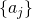  \{a_j\} 